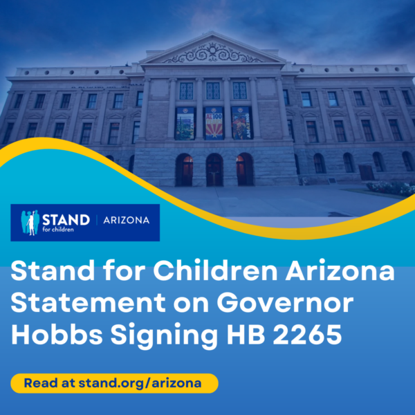 Stand for Children Arizona Statement on Governor Hobbs Signing HB 2265