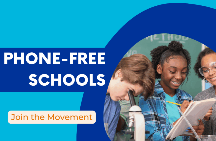 Cell Phone Free Schools are Best for Kids: Will you Join Us?