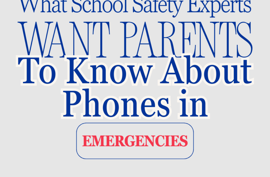 What School Safety Experts Want Parents to Know About Phones in Emergencies