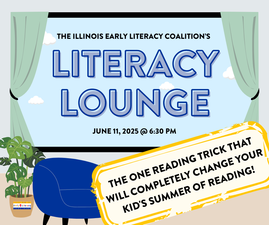 The Illinois Early Literacy Coalition's LLiteracy Lounge June 11 2025 @ 6:30 pm The one reading trick that will completely change your kid's summer of reading!