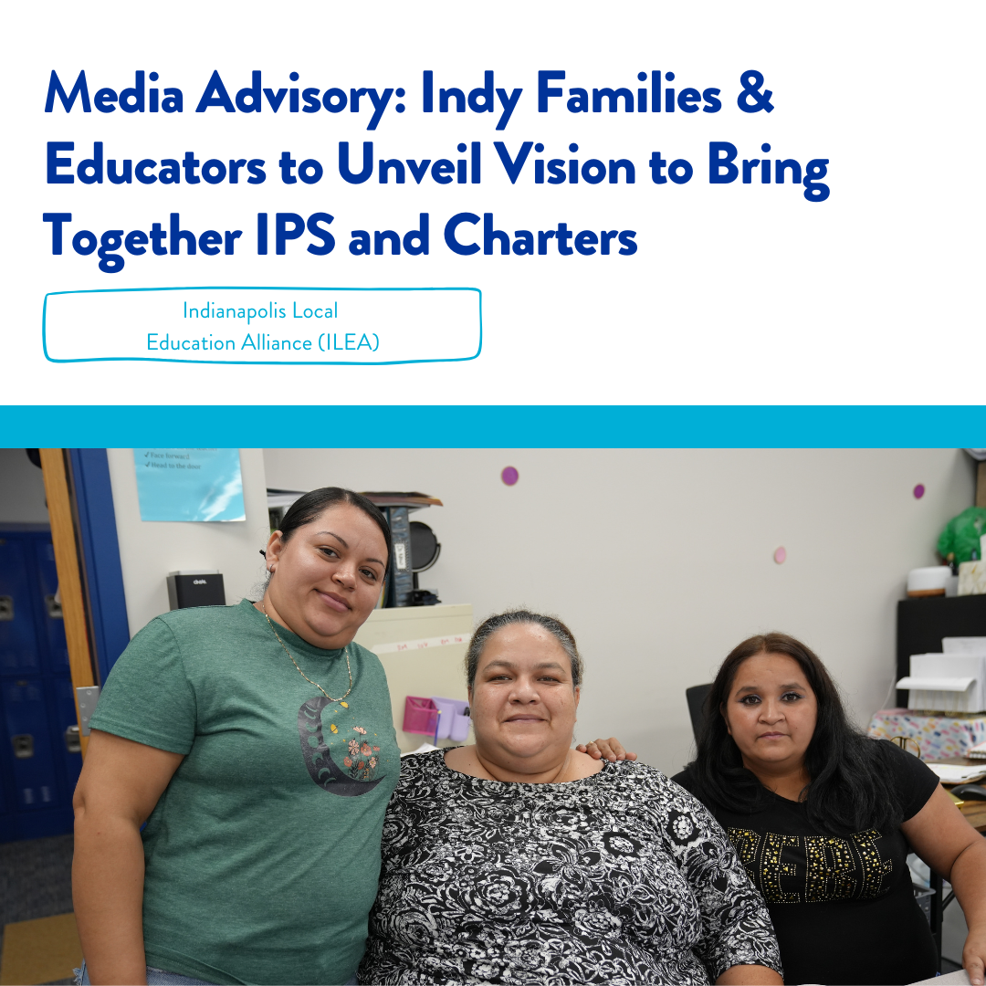 Media Advisory: Indy Families & Educators to Unveil Vision to Bring Together…